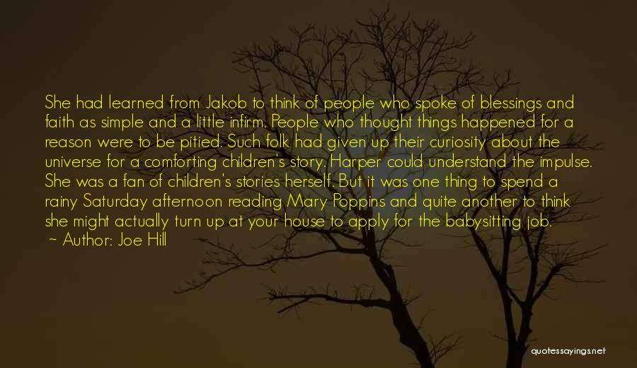 Joe Hill Quotes: She Had Learned From Jakob To Think Of People Who Spoke Of Blessings And Faith As Simple And A Little