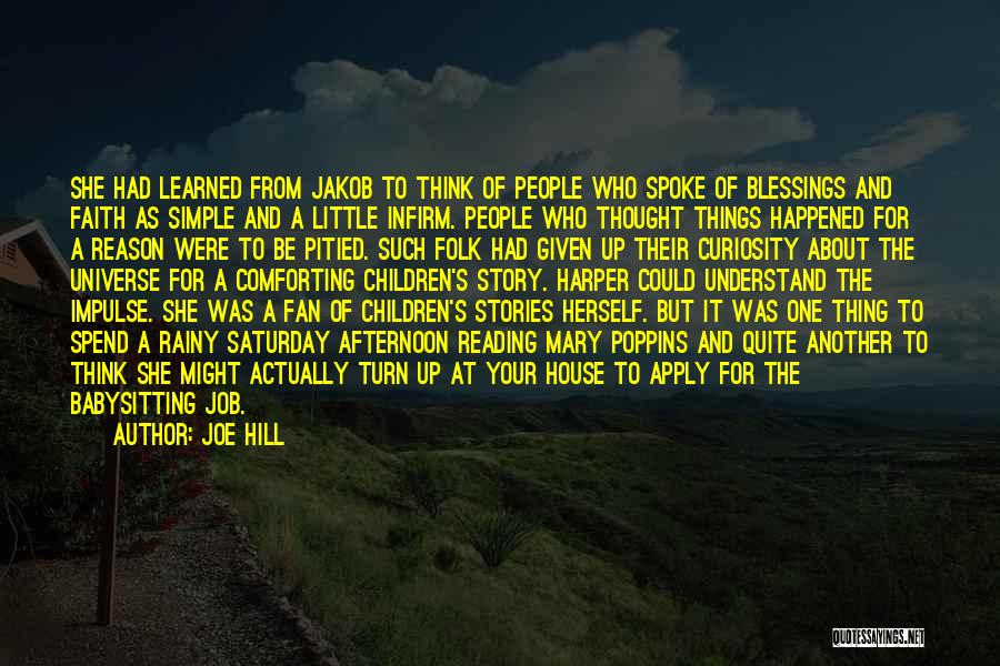 Joe Hill Quotes: She Had Learned From Jakob To Think Of People Who Spoke Of Blessings And Faith As Simple And A Little