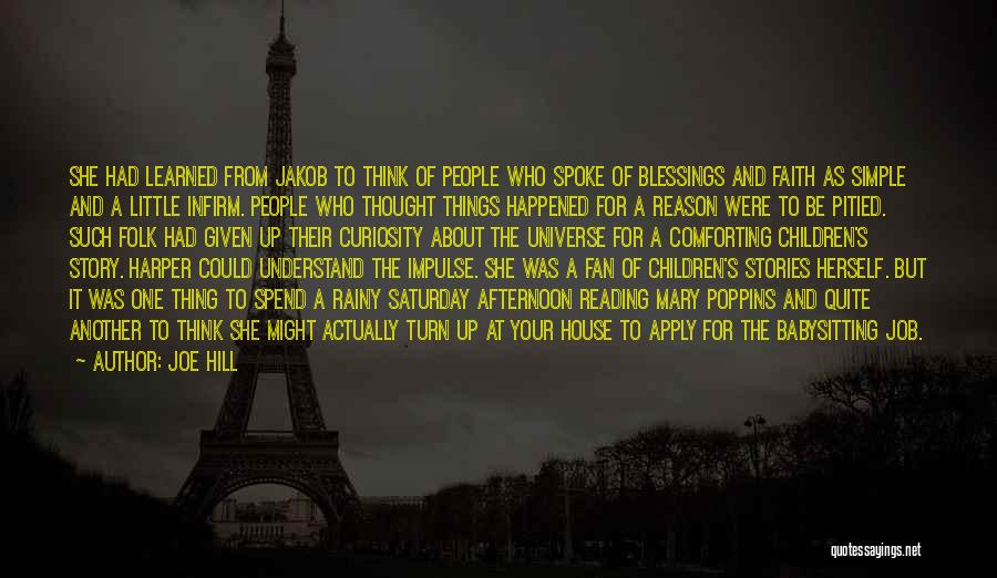 Joe Hill Quotes: She Had Learned From Jakob To Think Of People Who Spoke Of Blessings And Faith As Simple And A Little