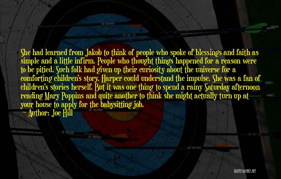 Joe Hill Quotes: She Had Learned From Jakob To Think Of People Who Spoke Of Blessings And Faith As Simple And A Little