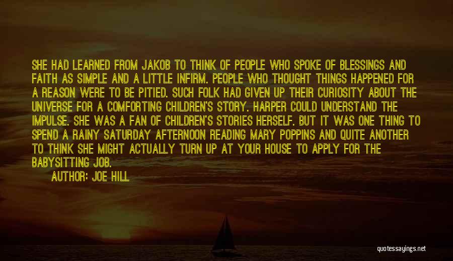 Joe Hill Quotes: She Had Learned From Jakob To Think Of People Who Spoke Of Blessings And Faith As Simple And A Little