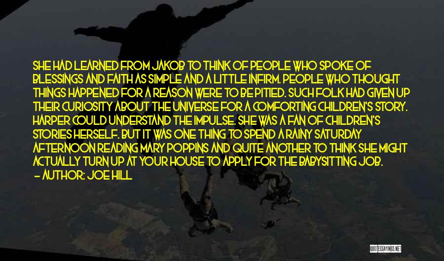 Joe Hill Quotes: She Had Learned From Jakob To Think Of People Who Spoke Of Blessings And Faith As Simple And A Little