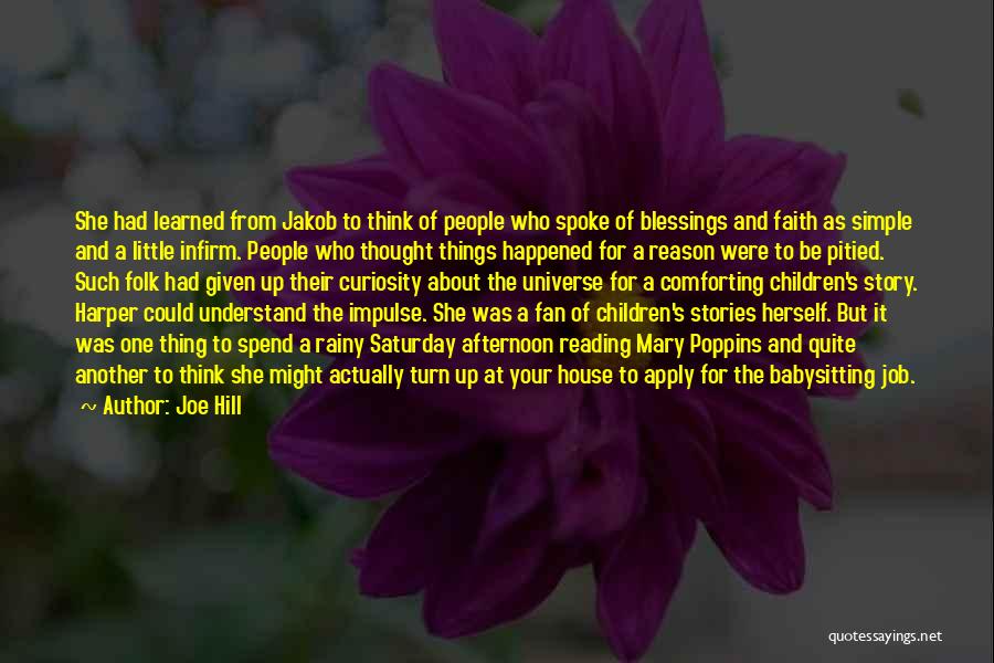 Joe Hill Quotes: She Had Learned From Jakob To Think Of People Who Spoke Of Blessings And Faith As Simple And A Little