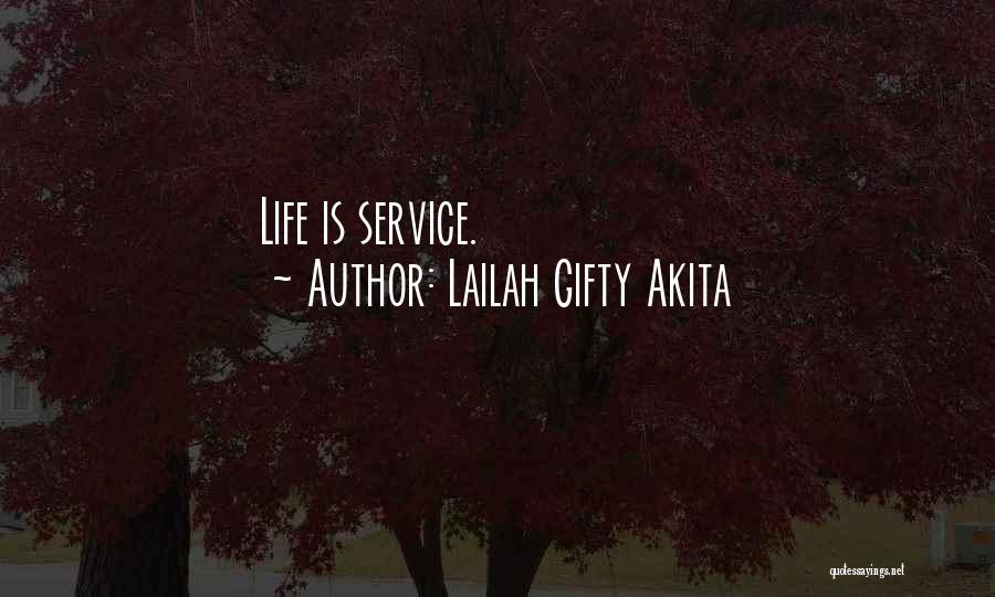 Lailah Gifty Akita Quotes: Life Is Service.