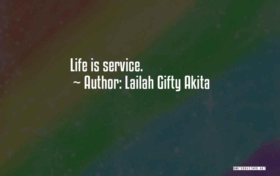 Lailah Gifty Akita Quotes: Life Is Service.