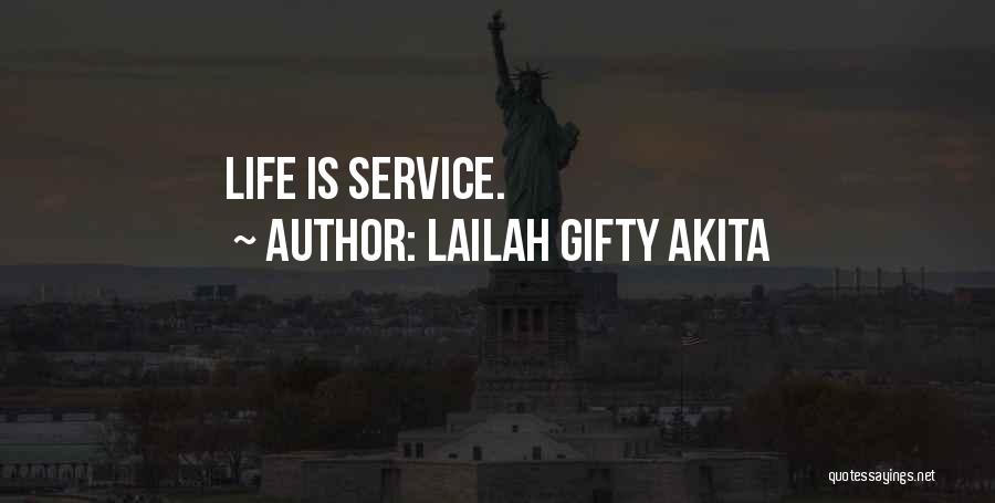 Lailah Gifty Akita Quotes: Life Is Service.