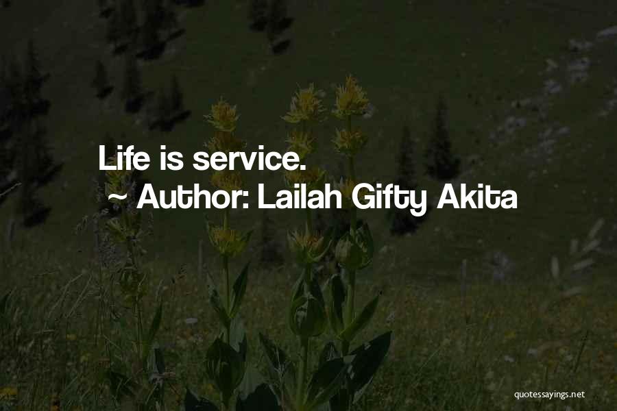 Lailah Gifty Akita Quotes: Life Is Service.