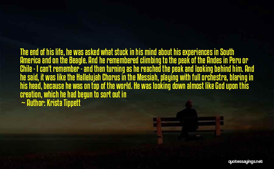 Krista Tippett Quotes: The End Of His Life, He Was Asked What Stuck In His Mind About His Experiences In South America And
