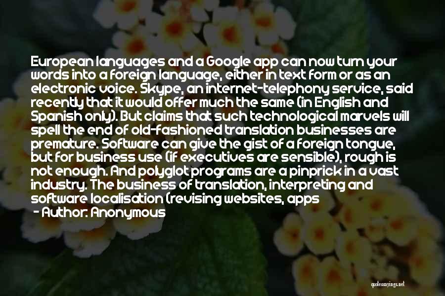 Anonymous Quotes: European Languages And A Google App Can Now Turn Your Words Into A Foreign Language, Either In Text Form Or