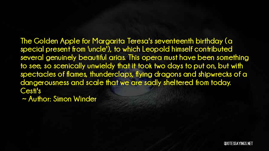 Simon Winder Quotes: The Golden Apple For Margarita Teresa's Seventeenth Birthday (a Special Present From 'uncle'), To Which Leopold Himself Contributed Several Genuinely