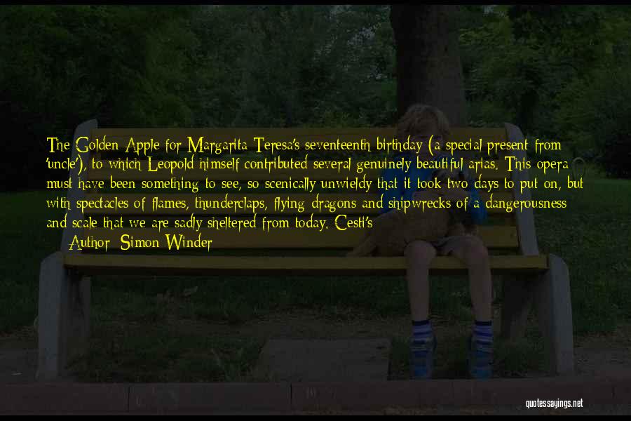 Simon Winder Quotes: The Golden Apple For Margarita Teresa's Seventeenth Birthday (a Special Present From 'uncle'), To Which Leopold Himself Contributed Several Genuinely