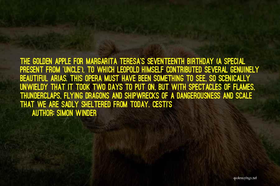 Simon Winder Quotes: The Golden Apple For Margarita Teresa's Seventeenth Birthday (a Special Present From 'uncle'), To Which Leopold Himself Contributed Several Genuinely