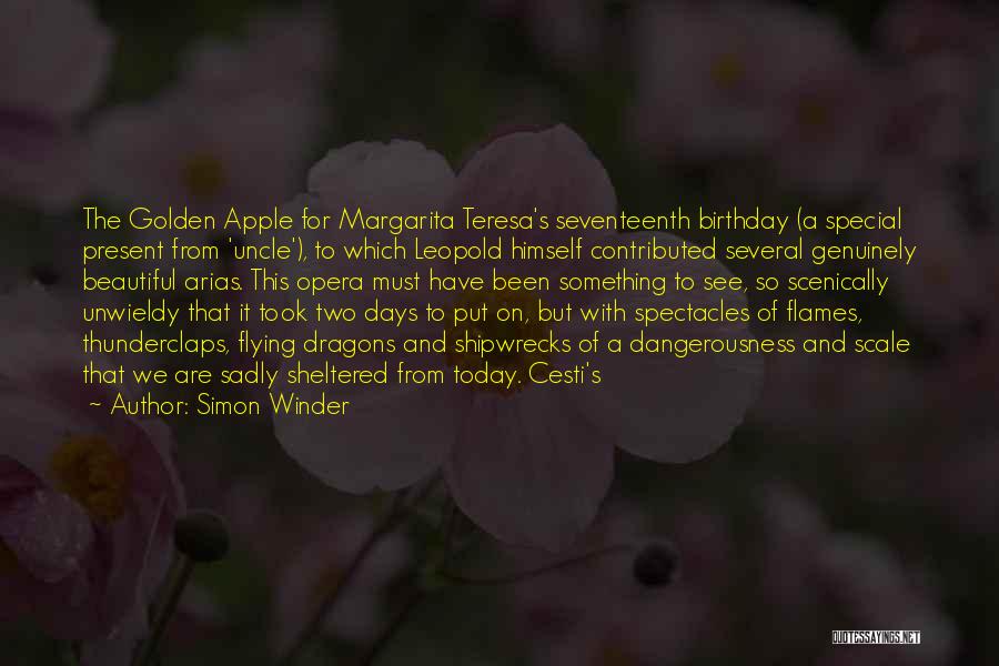 Simon Winder Quotes: The Golden Apple For Margarita Teresa's Seventeenth Birthday (a Special Present From 'uncle'), To Which Leopold Himself Contributed Several Genuinely