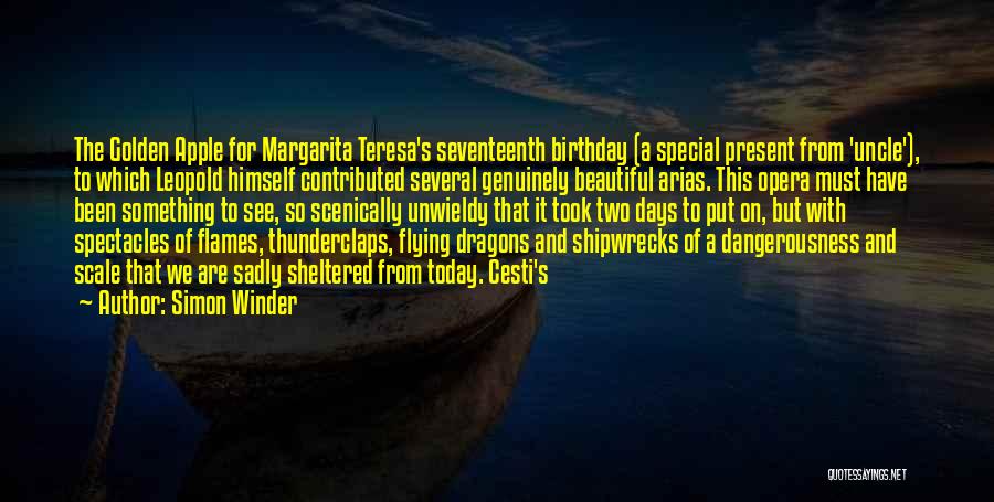 Simon Winder Quotes: The Golden Apple For Margarita Teresa's Seventeenth Birthday (a Special Present From 'uncle'), To Which Leopold Himself Contributed Several Genuinely