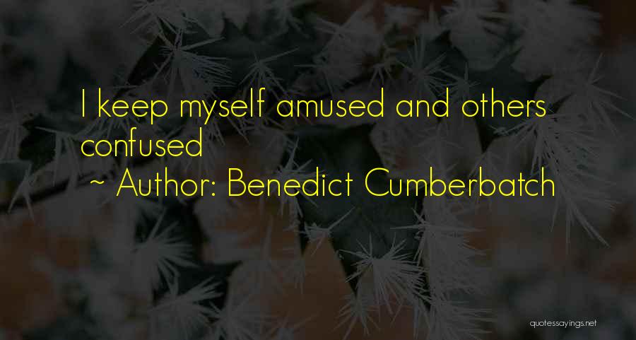 Benedict Cumberbatch Quotes: I Keep Myself Amused And Others Confused