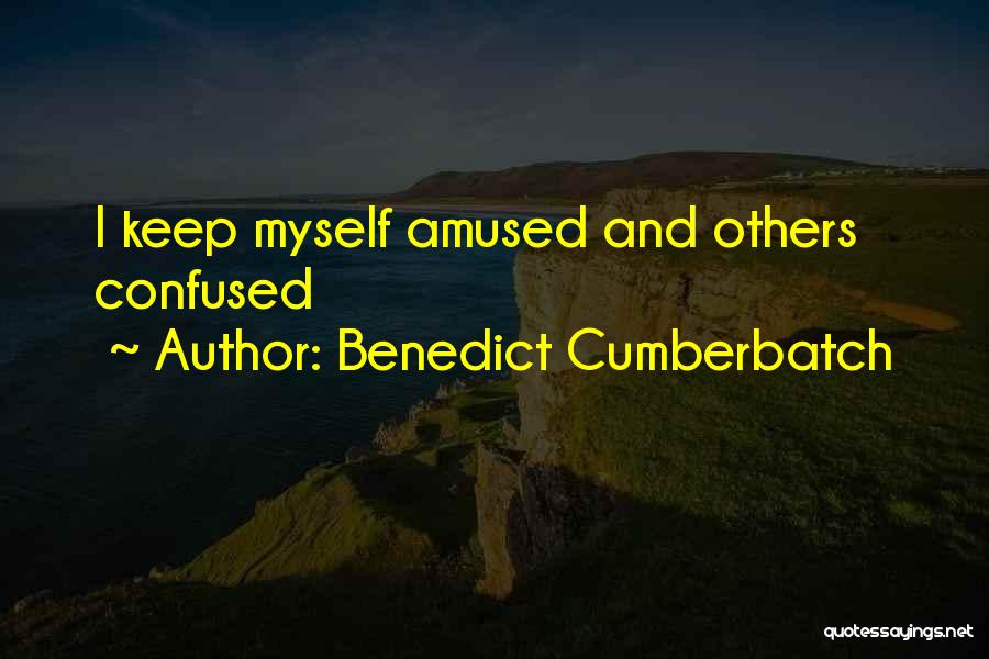 Benedict Cumberbatch Quotes: I Keep Myself Amused And Others Confused