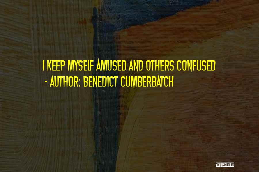 Benedict Cumberbatch Quotes: I Keep Myself Amused And Others Confused