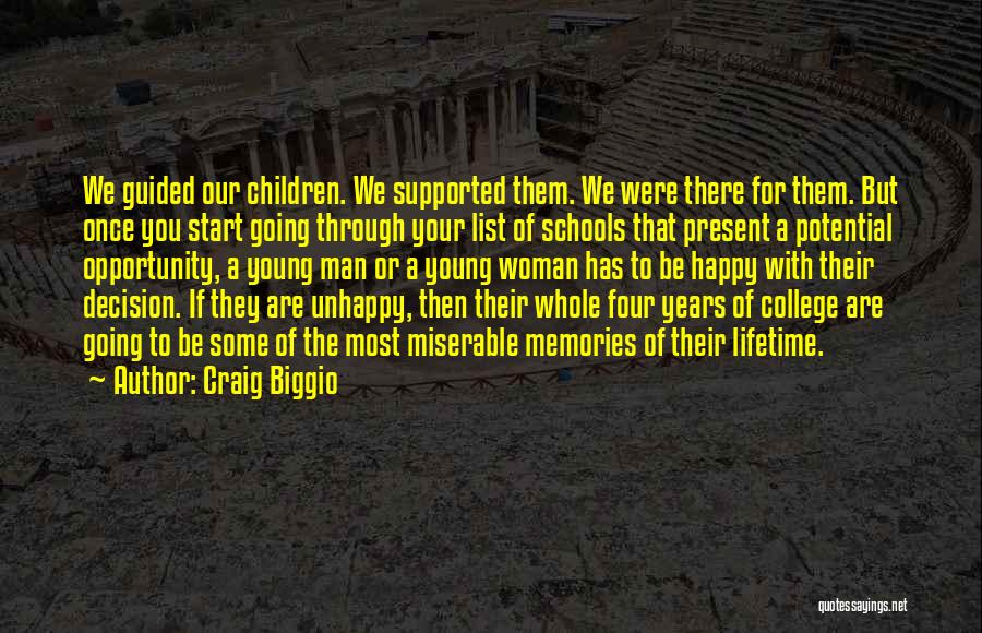 Craig Biggio Quotes: We Guided Our Children. We Supported Them. We Were There For Them. But Once You Start Going Through Your List