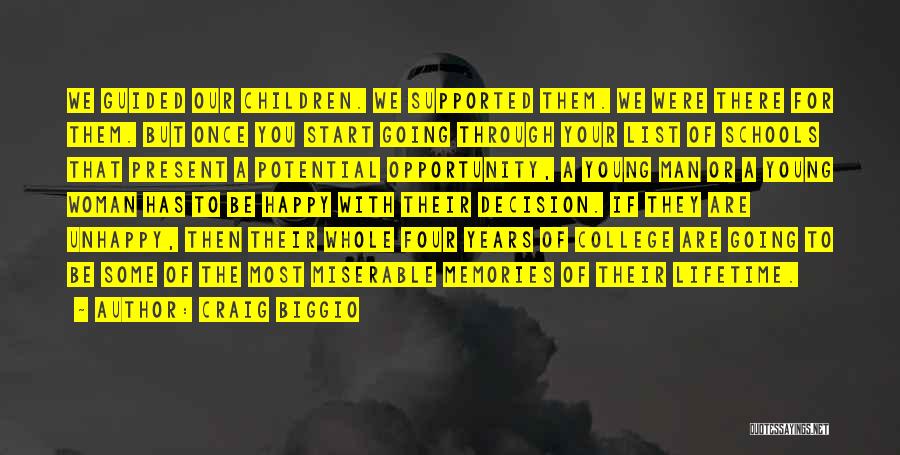 Craig Biggio Quotes: We Guided Our Children. We Supported Them. We Were There For Them. But Once You Start Going Through Your List