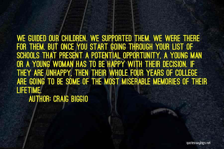 Craig Biggio Quotes: We Guided Our Children. We Supported Them. We Were There For Them. But Once You Start Going Through Your List