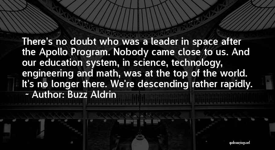 Buzz Aldrin Quotes: There's No Doubt Who Was A Leader In Space After The Apollo Program. Nobody Came Close To Us. And Our