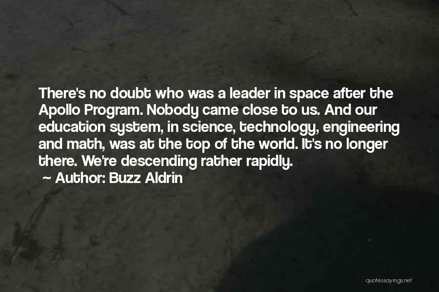 Buzz Aldrin Quotes: There's No Doubt Who Was A Leader In Space After The Apollo Program. Nobody Came Close To Us. And Our