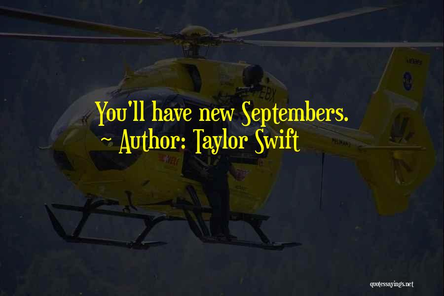 Taylor Swift Quotes: You'll Have New Septembers.