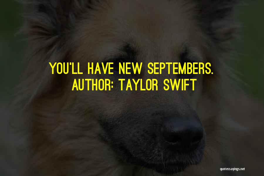 Taylor Swift Quotes: You'll Have New Septembers.