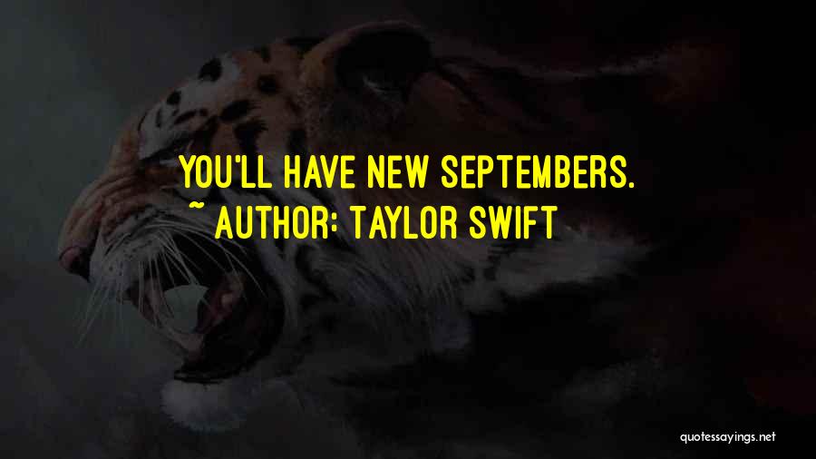 Taylor Swift Quotes: You'll Have New Septembers.