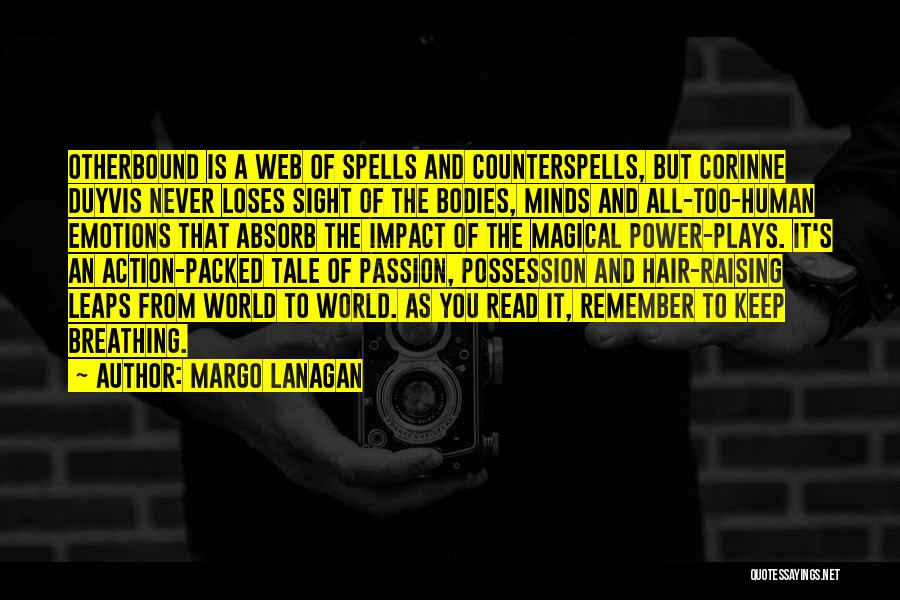 Margo Lanagan Quotes: Otherbound Is A Web Of Spells And Counterspells, But Corinne Duyvis Never Loses Sight Of The Bodies, Minds And All-too-human