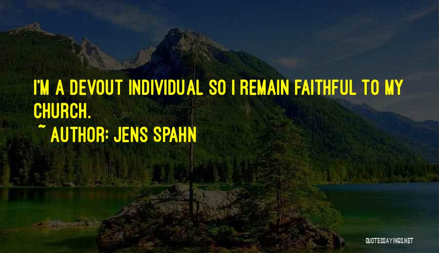 Jens Spahn Quotes: I'm A Devout Individual So I Remain Faithful To My Church.
