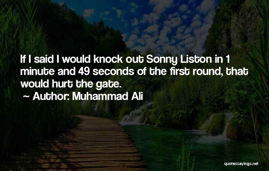 Muhammad Ali Quotes: If I Said I Would Knock Out Sonny Liston In 1 Minute And 49 Seconds Of The First Round, That