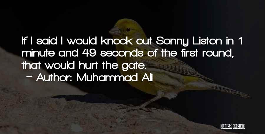 Muhammad Ali Quotes: If I Said I Would Knock Out Sonny Liston In 1 Minute And 49 Seconds Of The First Round, That