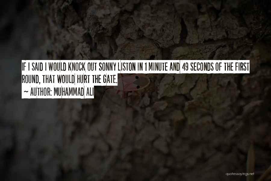 Muhammad Ali Quotes: If I Said I Would Knock Out Sonny Liston In 1 Minute And 49 Seconds Of The First Round, That