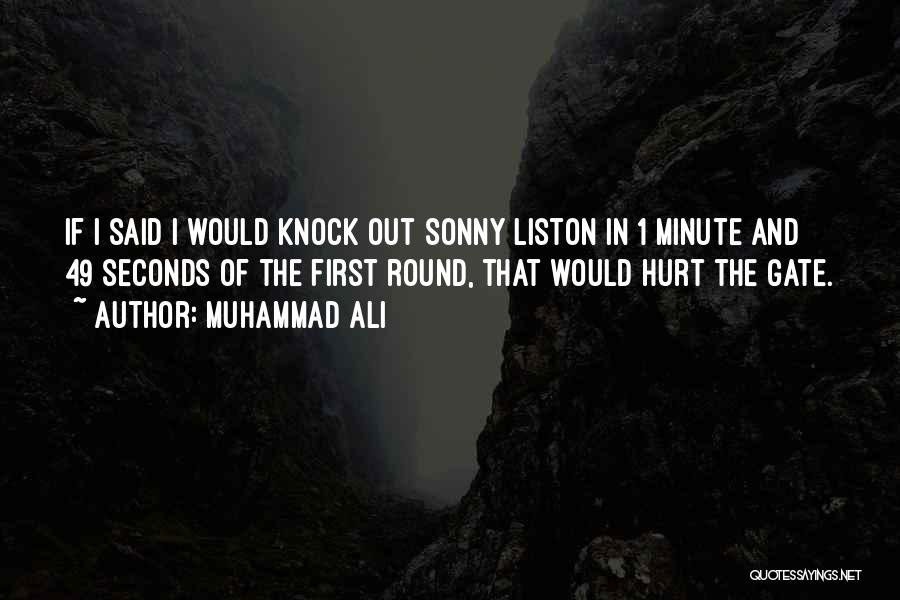 Muhammad Ali Quotes: If I Said I Would Knock Out Sonny Liston In 1 Minute And 49 Seconds Of The First Round, That