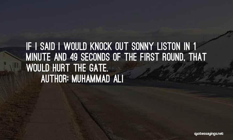 Muhammad Ali Quotes: If I Said I Would Knock Out Sonny Liston In 1 Minute And 49 Seconds Of The First Round, That