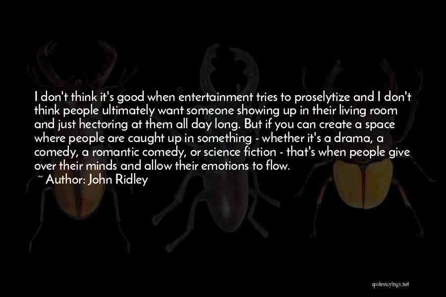 John Ridley Quotes: I Don't Think It's Good When Entertainment Tries To Proselytize And I Don't Think People Ultimately Want Someone Showing Up