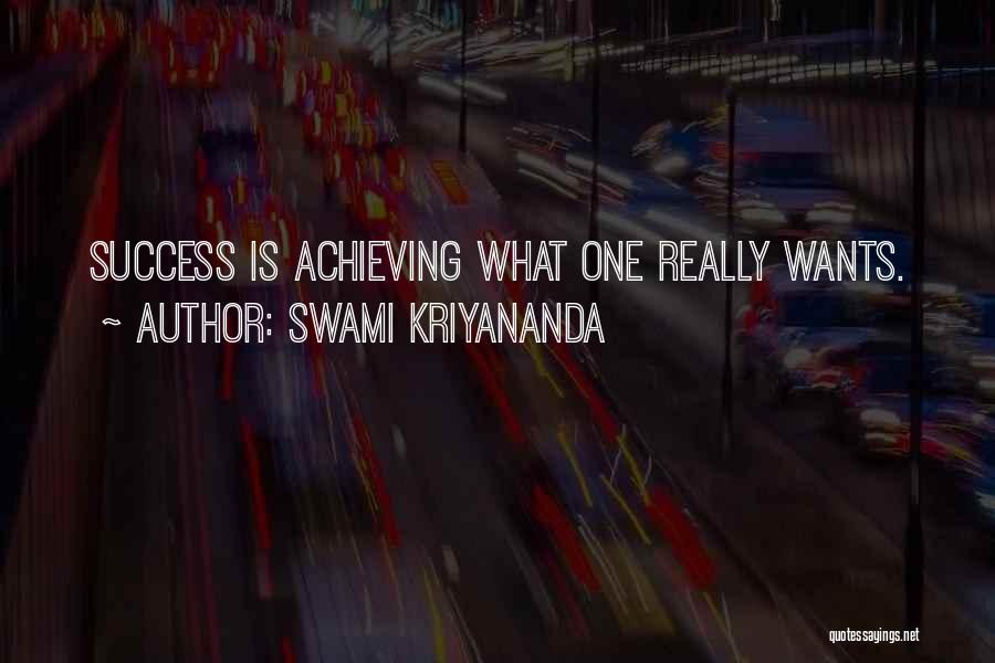 Swami Kriyananda Quotes: Success Is Achieving What One Really Wants.