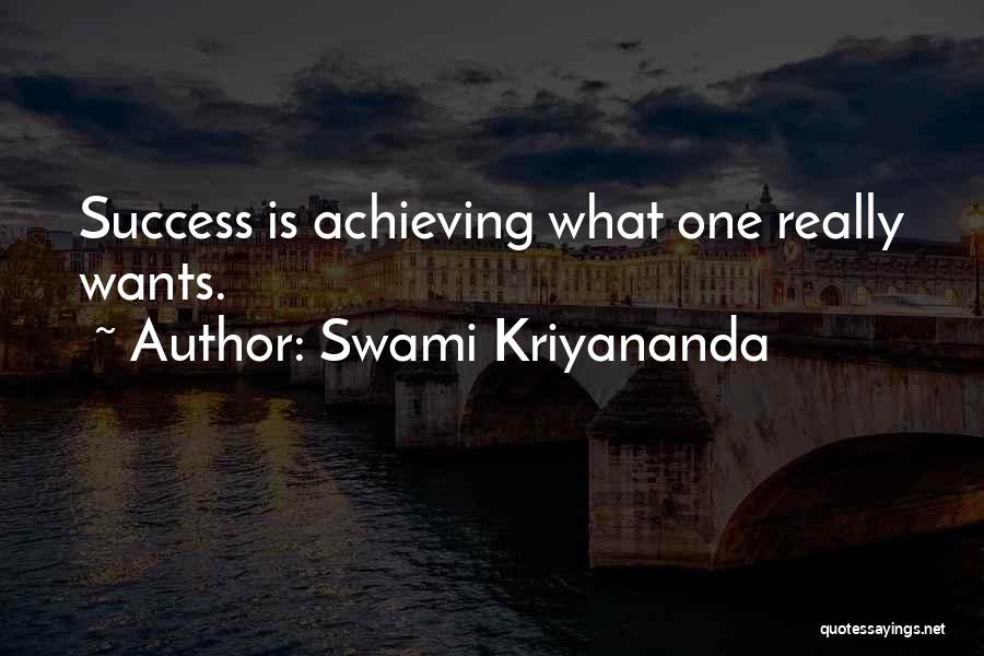 Swami Kriyananda Quotes: Success Is Achieving What One Really Wants.