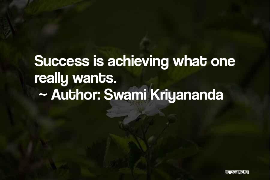 Swami Kriyananda Quotes: Success Is Achieving What One Really Wants.