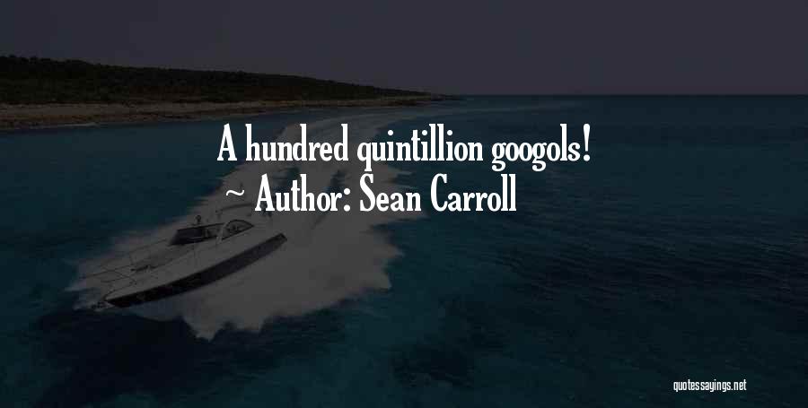 Sean Carroll Quotes: A Hundred Quintillion Googols!