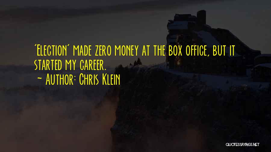 Chris Klein Quotes: 'election' Made Zero Money At The Box Office, But It Started My Career.
