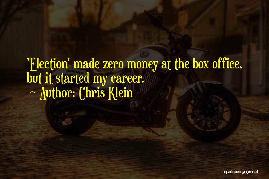 Chris Klein Quotes: 'election' Made Zero Money At The Box Office, But It Started My Career.