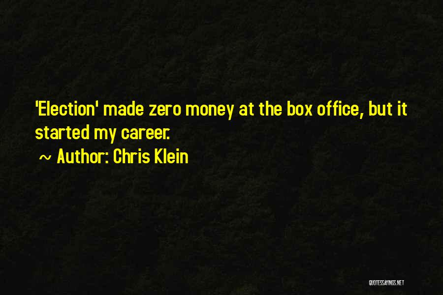 Chris Klein Quotes: 'election' Made Zero Money At The Box Office, But It Started My Career.