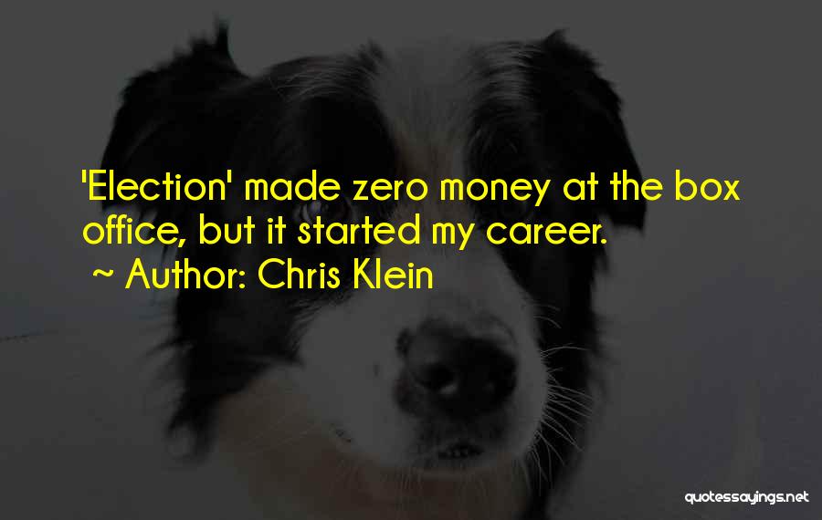 Chris Klein Quotes: 'election' Made Zero Money At The Box Office, But It Started My Career.