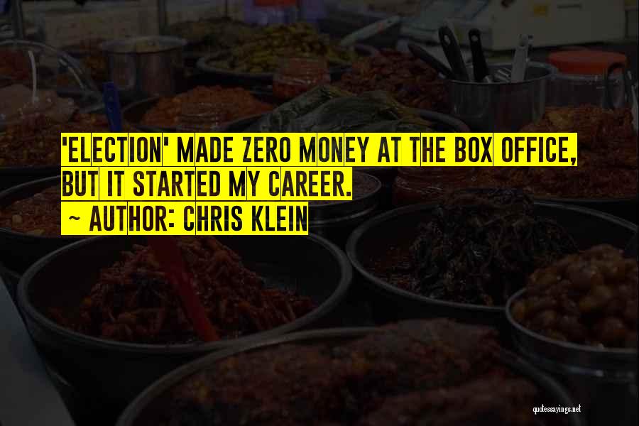 Chris Klein Quotes: 'election' Made Zero Money At The Box Office, But It Started My Career.