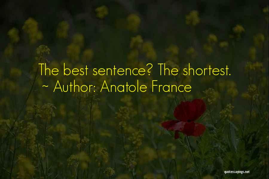 Anatole France Quotes: The Best Sentence? The Shortest.