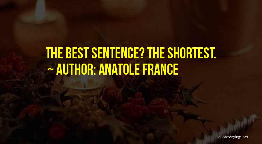 Anatole France Quotes: The Best Sentence? The Shortest.