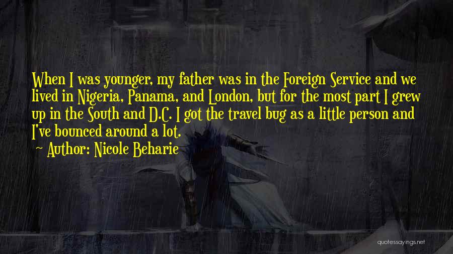 Nicole Beharie Quotes: When I Was Younger, My Father Was In The Foreign Service And We Lived In Nigeria, Panama, And London, But