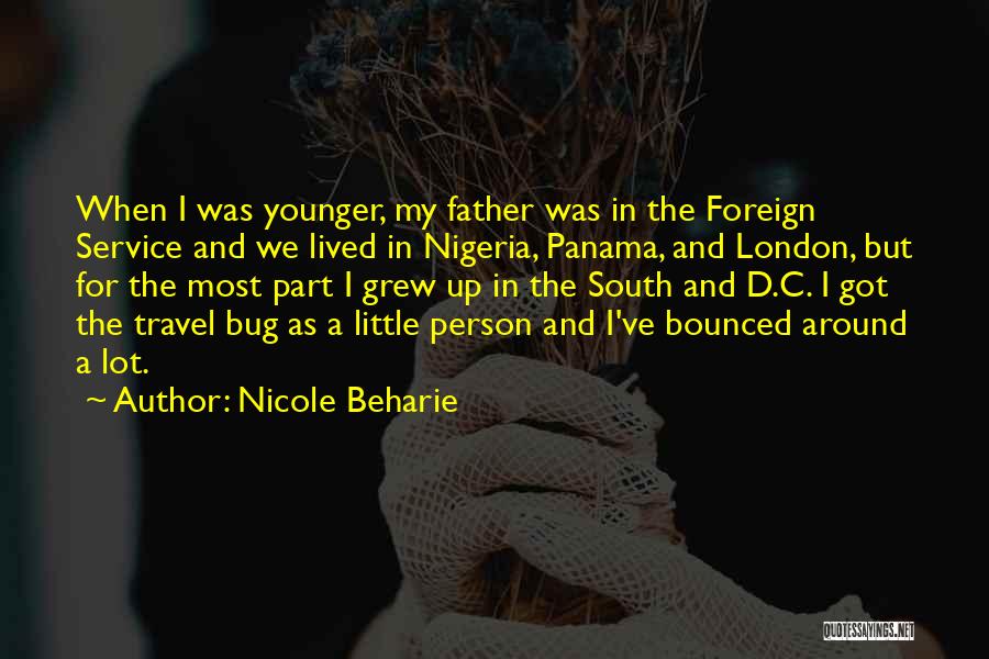 Nicole Beharie Quotes: When I Was Younger, My Father Was In The Foreign Service And We Lived In Nigeria, Panama, And London, But